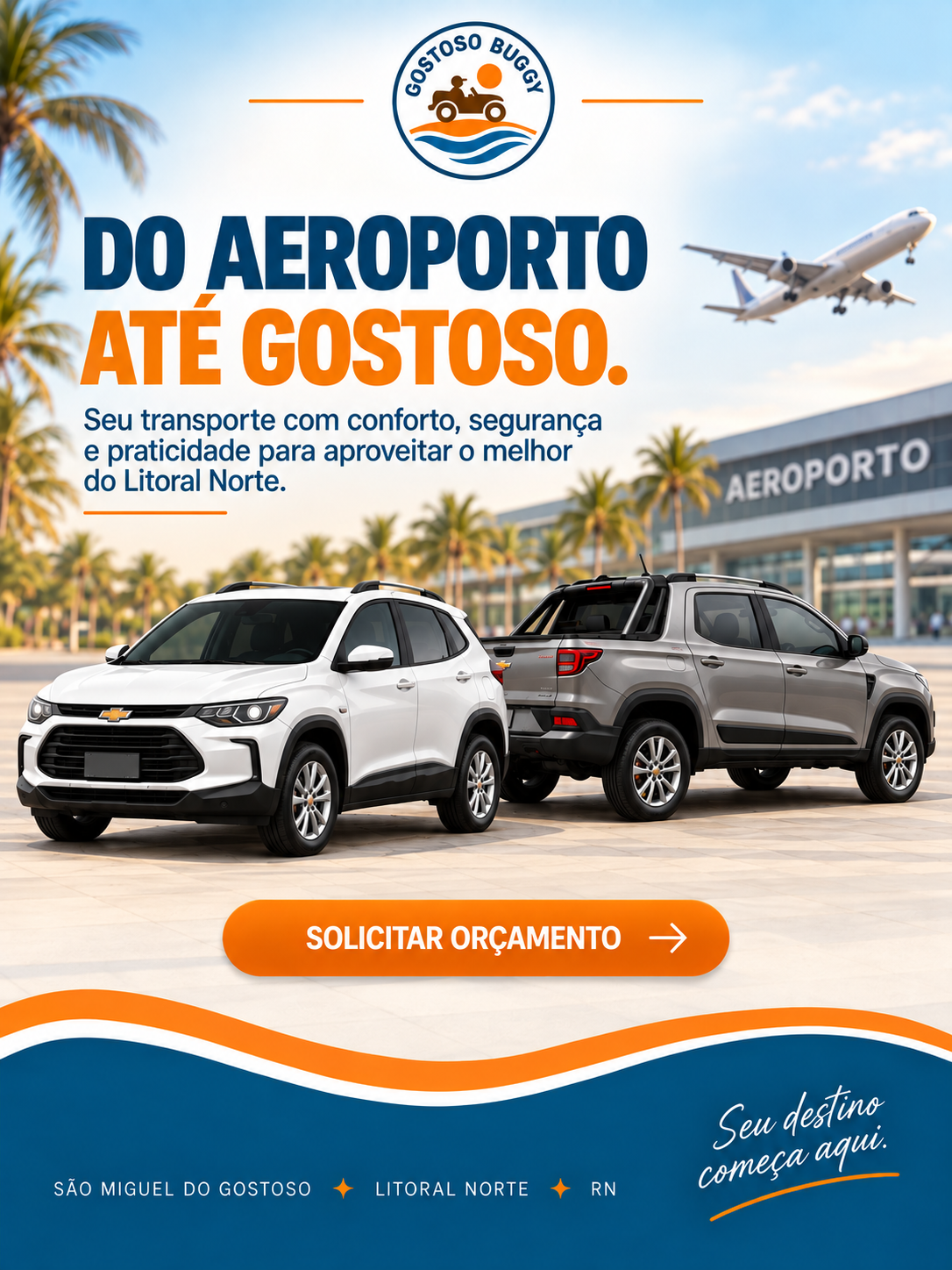 Do aeroporto até Gostoso. Transporte com conforto, segurança e praticidade para o Litoral Norte.